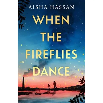 When the Fireflies Dance - Hassan, Aisha
