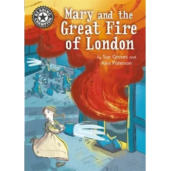 Učebnice Reading Champion: Mary and the Great Fire of London - Graves, Sue [EN] (2019, Brožovaná, Hachette Children's Group)