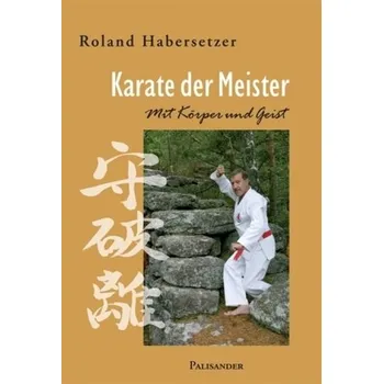 Karate der Meister - Habersetzer, Roland