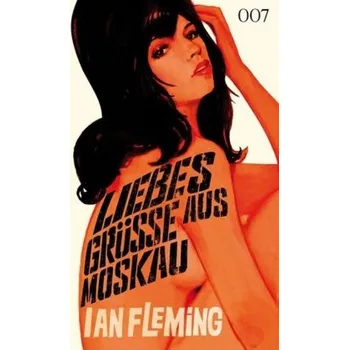 James Bond 007, Liebesgrüße aus Moskau - Ian Fleming
