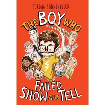 The Boy Who Failed Show and Tell - Jordan Sonnenblick