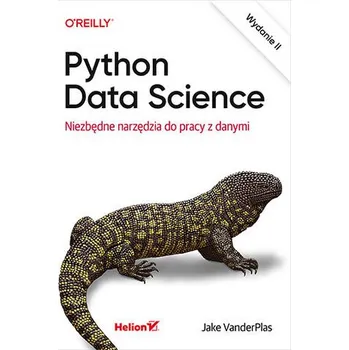 Technika Python Data Science. Niezbędne narzędzia do pracy z danymi