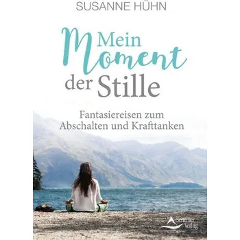 Mein Moment der Stille - Hühn, Susanne