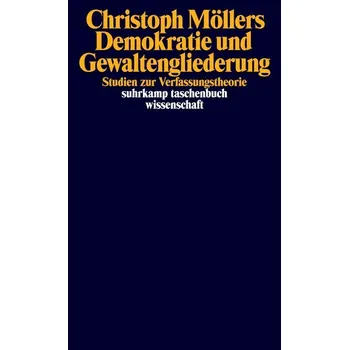 Demokratie und Gewaltengliederung - Möllers, Christoph