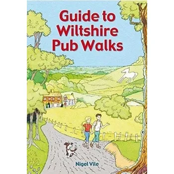 Guide To Wiltshire Pub Walks - Kendall, Debbie; Vile, Nigel