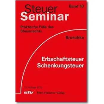Erbschaftsteuer/Schenkungsteuer - Bruschke, Gerhard [DE] (2022, Brožovaná, Fleischer EFV Verlag)