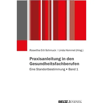 Praxisanleitung in den Gesundheitsberufen - Ertl-Schmuck, Roswitha [DE] (2025, Brožovaná, Juventa Verlag GmbH)