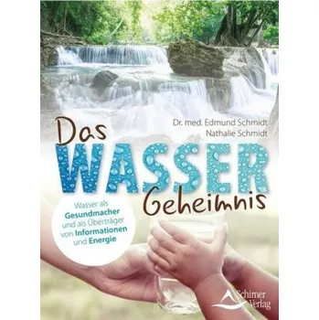 Das Wasser-Geheimnis - Schmidt, Edmund