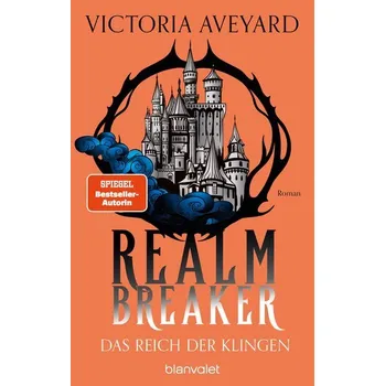 Das Reich der Klingen - Realm Breaker 2 - Aveyard Victoria
