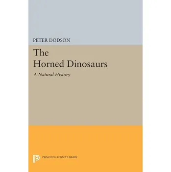 The Horned Dinosaurs - Dodson, Peter [EN] (2017, Taschenbuch, Princeton University Press)