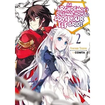 An Archdemon's Dilemma: How to Love Your Elf Bride: Volume 2 - Teshima, Fuminori