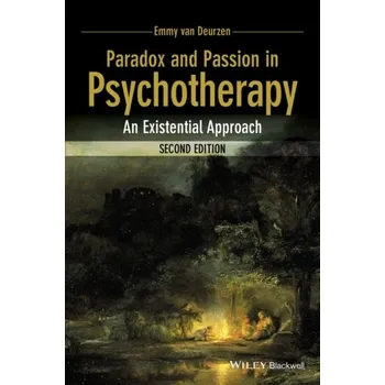 Paradox and Passion in Psychotherapy - Van Deurzen, Emmy