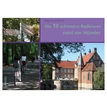 Cestování Die 10 schönsten Radtouren rund um Münster - Kretzschmar, Helga
