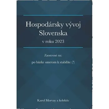 Hospodársky vývoj Slovenska v roku 2023 - Karol Morvay