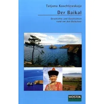 Literární cestopis Der Baikal - Kuschtewskaja, Tatjana