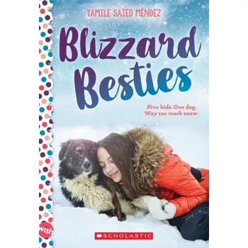 Blizzard Besties: A Wish Novel - Mendez, Yamile Saied