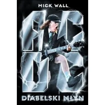 Hudební výchova AC/DC Diabelski młyn - Mick Wall