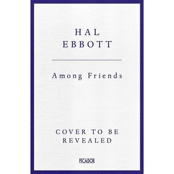 Among Friends - Ebbott, Hal [EN] (2025, Brožovaná, Pan Macmillan)