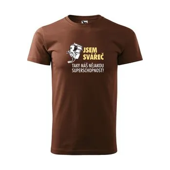 Pánské tričko Jsem svářeč, taky máš nějakou superschopnost?: hnědé 3XL