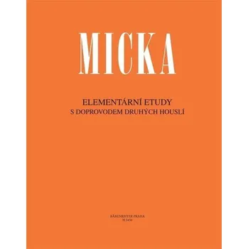 Josef Micka Elementární etudy (s doprovodem druhých houslí) Noty