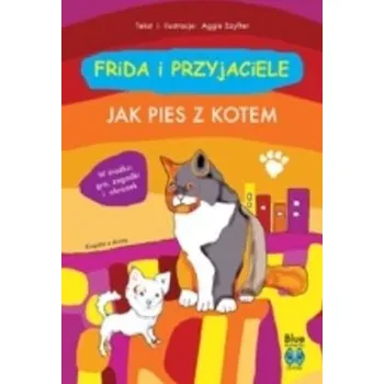 Pohádka Frida i przyjaciele. Jak pies z kotem - Aggie Szyfter