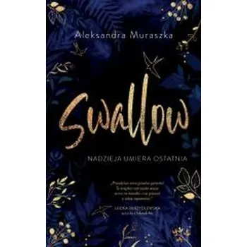 Swallow T.1 Nadzieja umiera ostatnia - Muraszka Aleksandra [PL] (2025, Taschenbuch, Jaguar)