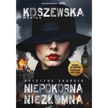 Literární biografie Niepokorna, niezłomna Krystyna Skarbek - Monika Koszewska [PL] (2025, Měkká, 1PUNKT)