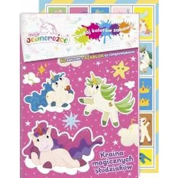 První čtění Kraina magicznych słodziaków. Moje jednorożce. Dodaj kolorów zabawie - opracowanie zbiorowe