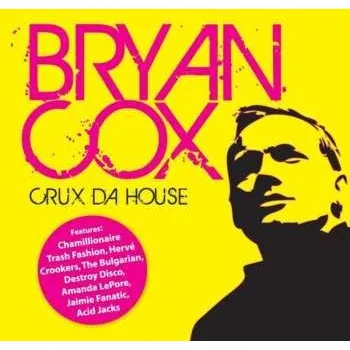 Zahraniční hudba CD Bryan Cox: Crux Da House 2011