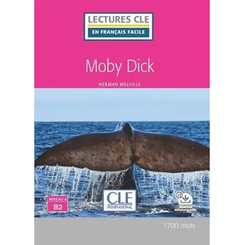 Cizojazyčná kniha Moby Dick - Niveau 4/B2 - Lecture CLE en français facile - Livre + Audio téléchargeable - Herman Melville