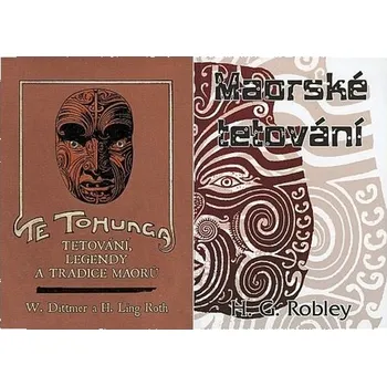 Maorské tetování + Te tohunga - + Te tohunga Tetování, legendy a tradice Maorů - W. Dittmer, H.G. Robley, H. Ling Roth