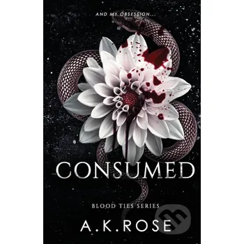 Consumed - A.K. Rose Author Kim Faulks
