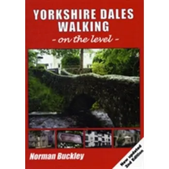 Cestování Yorkshire Dales Walking on the Level - Buckley, Norman; Buckley, June