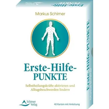 Erste-Hilfe-Punkte- Selbstheilungskräfte aktivieren und Alltagsbeschwerden lindern - Markus Schirner