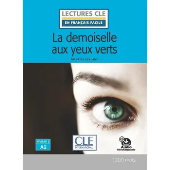 Cizojazyčná kniha La demoiselle aux yeux verts - Niveau 2/A2 - Lecture CLE en français facile - Livre + Audio téléchargeable - Maurice Leblanc