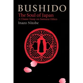 Bushido: The Soul Of Japan - Inazo Nitobe