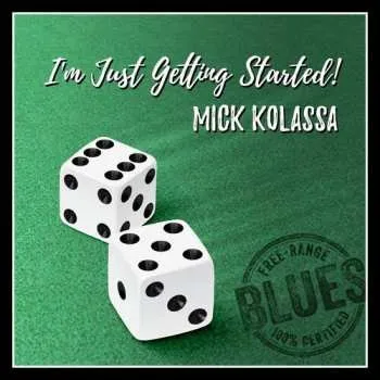 Zahraniční hudba CD Mick Kolassa: I'm Just Getting Started! 2022