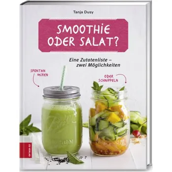 Smoothie oder Salat? - Tanja Dusy