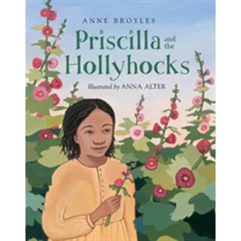 První čtění Priscilla And The Hollyhocks - Broyles, Anne