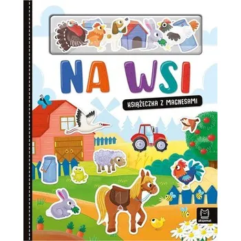 První čtění Na wsi. Książeczka z magnesami - Anna Podgórska