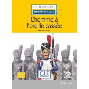 Cizojazyčná kniha L´homme a l´oreille cassée - Niveau 1/A1 - Lecture CLE en français facile - Livre + Audio téléchargeable - Edmond About