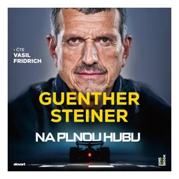 Na plnou hubu – Parádní desetiletí ve formuli 1 - Guenther Steiner