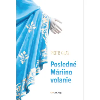 Kniha Posledné Máriino volanie - Piotr Glas