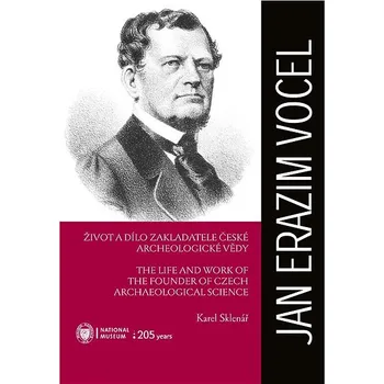 Kniha Jan Erazim Vocel. Život a dílo zakladatele české archeologické vědy Ekniha