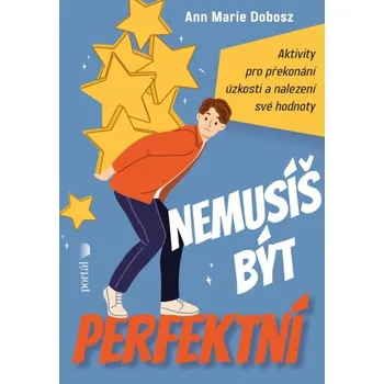 Nemusíš být perfektní - Ann Marie Dobosz - 978-80-262-2263-7