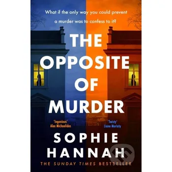 The Opposite of Murder - Sophie Hannah Hodder and Stoughton