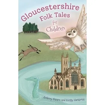 Cizojazyčná kniha Gloucestershire Folk Tales for Children - Nanson, Anthony a Hartsiotis, Kirsty