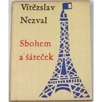 Poezie Nezval Vítězslav - Sbohem a šáteček