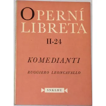 Literární biografie Leoncavallo Ruggiero - Komedianti (Operní libreta II-24)