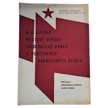 Některé otázky ideologické práce v sovětských ozbrojených silách - ANTIKVARIÁT (Aleksej Aleksejevič Jepišev)